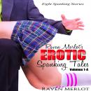 Raven Merlot's Erotic Spanking Tales: Volumes  :Eight Spanking Stories Audiobook