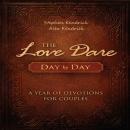 The Love Dare Day by Day: A Year of Devotions for Couples Audiobook
