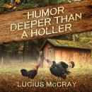 Humor Deeper Than A Holler Audiobook