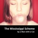 The Mississippi Scheme: In which a Scottish Adventurer destroys the Economy of France Audiobook