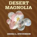 Desert Magnolia Audiobook