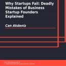 Why Startups Fail: Deadly Mistakes of Business Startup Founders Explained Audiobook