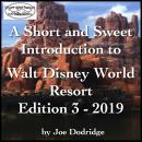 A Short and Sweet Introduction to Walt Disney World Resort: Edition 3 - 2019 Audiobook