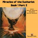 Miracles of the Eucharist Book 1 Part 2 Audiobook