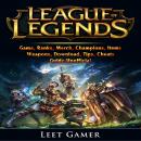League of Legends Game, Ranks, Merch, Champions, Items, Weapons, Download, Tips, Cheats, Guide Unoff Audiobook