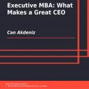 Executive MBA: What Makes a Great CEO Audiobook