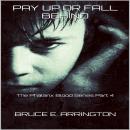 Pay Up Or Fall Behind: Phalanx Blood Part 4 Audiobook