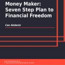 Money Maker: Seven Step Plan to Financial Freedom Audiobook