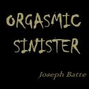 Orgasmic Sinister Audiobook