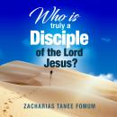 Who Is Truly a Disciple of The Lord Jesus?