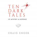 Ten Dark Tales Of Mystery & Suspense Audiobook