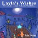 Layla's Wishes: William Makes a Wish to the Land of the Chickens Audiobook