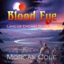 Blood Eye, Morgan Cole
