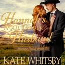 Hannah's Mail Order Husband: Sweet Clean Inspirational Frontier Historical Western Romance Audiobook