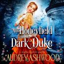 Miss Honeyfield and the Dark Duke: A Regency Romance Novel Audiobook