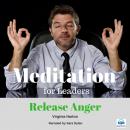 Release Anger: Meditation for Leaders Audiobook