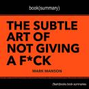 Book Summary of The Subtle Art of Not Giving a F*ck by Mark Manson Audiobook