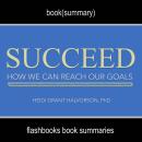 Succeed by Heidi Grant Halvorson, Ph. D - Book Summary Audiobook