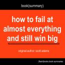 Book Summary of How to Fail at Almost Everything and Still Win Big by Scott Adams Audiobook