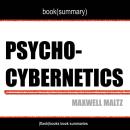 Book Summary of Psycho Cybernetics by Maxwell Maltz Audiobook