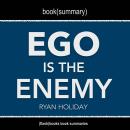 Book Summary of Ego Is The Enemy by Ryan Holiday Audiobook