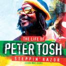 Steppin' Razor: The Life of Peter Tosh, John Massouri