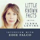 Little Known Facts: Edie Falco: Interview With Edie Falco, Ilana Levine