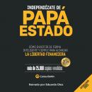 Independizate de Papa Estado Audiobook