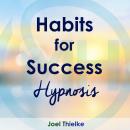 Habits for Success - Hypnosis Audiobook