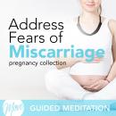 Address Fears of Miscarriage Audiobook