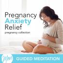 Pregnancy Anxiety Relief