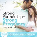 Strong Partnership = Strong Pregnancy Audiobook