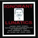 Ignorant Lunatics Audiobook