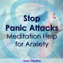 Stop Panic Attacks: Meditation Help for Anxiety Audiobook