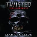 Twisted Reunion: 28 Terrifying Tales Audiobook