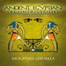 Ancient Egyptian Culture Revealed: 2nd edition Audiobook