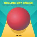 Rolling Sky Online Game Cheats, Tips, Hacks How to Download Unofficial Audiobook