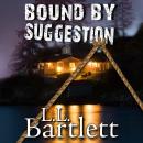 Bound By Suggestion Audiobook