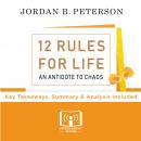 12 Rules For Life By Jordan Peterson: Key Takeaways, Summary & Analysis Included Audiobook