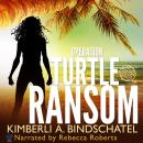 Operation Turtle Ransom: A suspenseful, wild-ride-of-an-adventure on a tropical beach in Mexico Audiobook