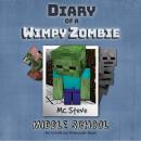 Diary Of A Minecraft Wimpy Zombie: Middle School: An Unofficial Minecraft Book Audiobook