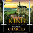 Claimed by the Vampire King: A Vampire Paranormal Romance Audiobook