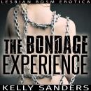 Bondage Experience: Lesbian BDSM Erotica, Kelly Sanders
