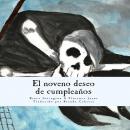 El noveno deseo de cumpleanos (Spanish Edition): Spanish Edition Audiobook