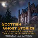 Scottish Ghost Stories: Victorian and Edwardian Tales of the Supernatural Audiobook
