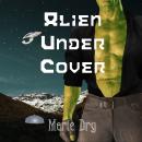 Alien Under Cover Audiobook