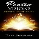 Poetic Visions: Beyond Expressions Audiobook