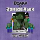 Diary Of A Minecraft Zombie Alex: The Witch: (An Unofficial Minecraft Book) Audiobook