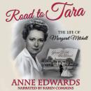 Road to Tara: The Life of Margaret Mitchell Audiobook