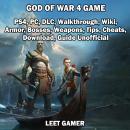 God of War 4 Game, PS4, PC, DLC, Walkthrough, Wiki, Armor, Bosses, Weapons, Tips, Cheats, Download,  Audiobook